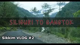 Siliguri to Gangtok | Self Drive | Sikkim Vlog #2