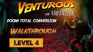 VENTUROUS - DOOM Conversion Mod - LEVEL 4 Walkthrough (No Commentary)