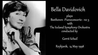 Beethoven - Pianoconcerto no. 3  with Bella Davidovich from Reykjavik 1998 cond.by Gerrit Schuil