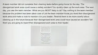 A team member did not complete their cleaning tasks before going home for the day. The disorganized