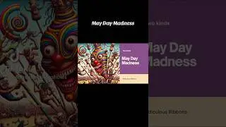 May Day Madness