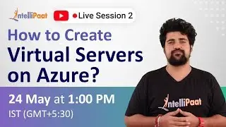 Изучение Azure &mdash; 2 | Создание виртуальных серверов в Azure | Intellipaat