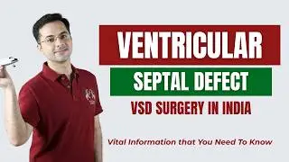 Ventricular Septal Defect(VSD) Surgery in India | Pediatric Heart Defect Surgery Cost in India