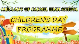 Happy Children's Day | Our Lady Of Carmel High School