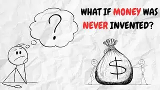 What if money was never invented?