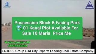 B Block Kanal Plot for Sale By M. Irfan Sandhu MD | 03219222249 | LDA City Lahore | #lda
