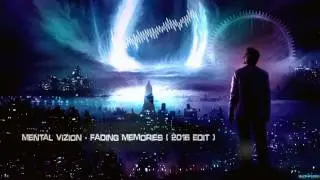 Mental Vizion - Fading Memories (2016 Edit) [HQ Original]