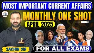 Top 100 Current Affairs April 2025 | Sachin Sir | Must Watch for SSC & Other Exams #CurrentAffairs