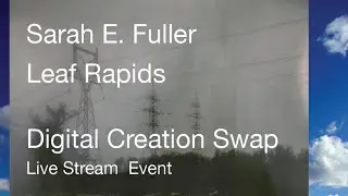 Digital Creation Swap: Music & Visual Art: Leaf Rapids | Sarah Fuller