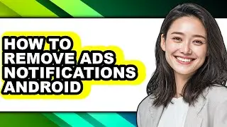 How to Remove Ads Notifications Android (only Way)