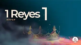 1Reyes 1 - Reavivados Por Su Palabra #RPSP | 2025 - 2028