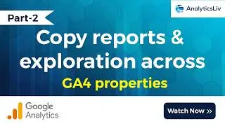 NEW Google Analytics (GA4) Feature: Copy Reports & Explorations Across Properties!