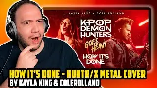 How It's Done - HUNTRX METAL COVER by KAYLA KING & ‪‪@ColeRolland‬ (KPop Demon Hunters) PAUL REACTS