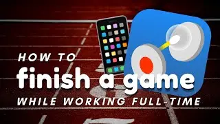How to finish a game (or any side project) while working full-time