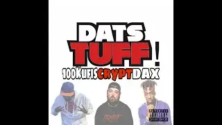 100 Kufis Crypt Dax ( DATS TUFF )