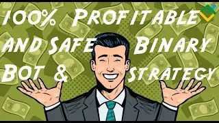 14 - Binary Trading - 100% Guaranteed Profitable - Best Binary Bot Strategy  - Make Money Online