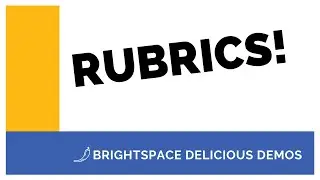 Brightspace Rubrics!