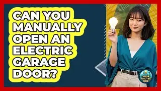 Can You Manually Open an Electric Garage Door?