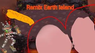Remix Earth island (MY SINGING MONSTERS)