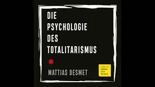 7 H&ouml;rbuch Mattias Desmet Die Psychologie des Totalitarismus Kapitel 5  Sehnsucht nach Meister 1von2