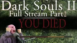 Dark Souls 2 Full Stream Part 2 qouLIVE