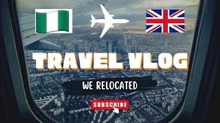Relocation from Nigeria to Uk 2025. #TravelVlog #NigeriaToUK #MovingAbroad #UKVlog #NaijaToUK
