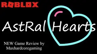 Roblox Astral Hearts NEW Game Review by Maxhardcoregaming