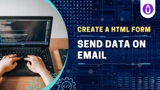 🚀 How to Create an HTML Form & Send Data to Email | Step-by-Step Guide