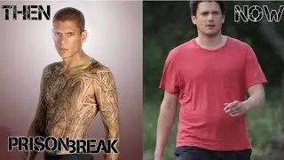 Prison Break  | |  Then vs Now (2005 vs 2022)