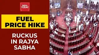 Rajya Sabha Adjourned Till 11 AM Amid Uproar Over Fuel Price Hike | Breaking News | India Today