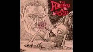 The Flamenco A Go Go - The Lust Of The Sick Silly Boy