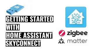 Getting Started with Home Assistant SkyConnect