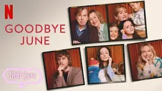 Goodbye June | Official Hindi Trailer | Netflix Original Film