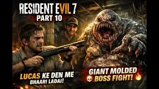 Resident Evil 7 Part 10 | GIANT MOLDED BOSS FIGHT in Lucas Den | No Commentary