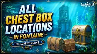 ALL CHEST BOX LOCATIONS IN FONTAINE V4.6 | GENSHIN IMPACT 4.6