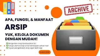 Arsip: Pengertian, Fungsi, & Manfaatnya? Yuk, Kelola Dokumen dengan Mudah!