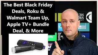 CCT - The Best Black Friday Deals, Roku & Walmart Team Up, Apple TV+ Bundle Deal, & More