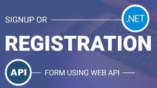 Creating Registration or Signup Procedure using ASP.NET Web API [Basic Example]