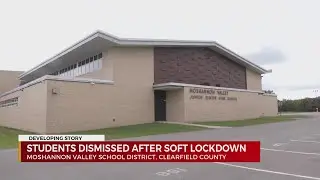 Moshannon Valley students sent home after &lsquo;soft lockdown&rsquo;