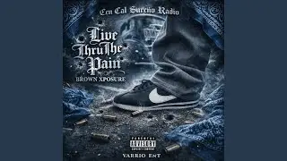 Live Thru The Pain (feat. Varrio EnT & Brown Xposure) (Live)