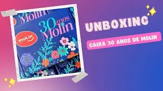 Unboxing | Caixa 30 anos de Molin