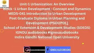 Urbanization: An Overview Unit-1 B1 Urban Development Concept and Dynamics MEDS 041 PGDUPDLL SOEDS