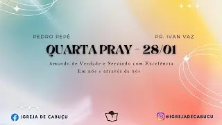 Quarta-Pray com Pr. Ivan Vaz | 19:30 - Data: 28/01/2026