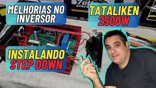 🌞 Melhorias no Inversor Tataliken Pronto para Instalar Step Down Ventoinha Disparada Direto!