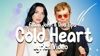 Elton John & Dua Lipa - Cold Heart (Lyrics) PNAU Remix