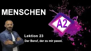 Menschen A2 lektion 23  Der Beruf , der zu mir passt
