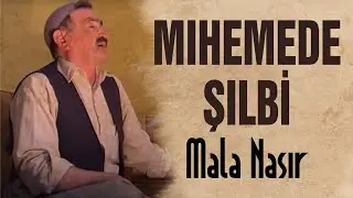 Mıhemede Şılbe - Mala Nasır