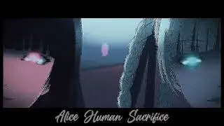 Alice human sacrifice //Slowed Down + Reverb//🥀Bytes