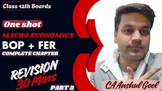 FER complete chapter in 30 mins | One shot revision | All important ques covered | 12th Macro Eco