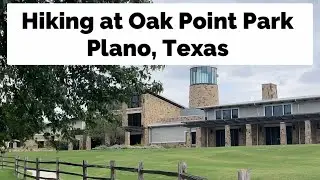 Oak Point Park and Nature Preserve - the largest park in Plano, Texas